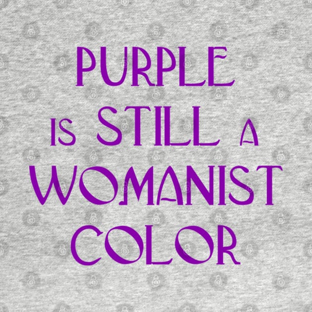 Purple is STILL a Womanist Color by Julie Vaux